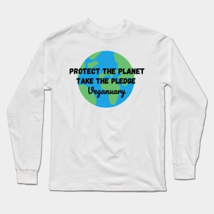 Protect The Planet, Take The Pledge - Veganuary Long Sleeve T-Shirt